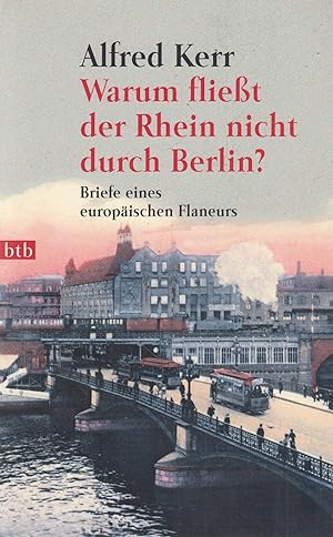 Seller image for Warum fliet der Rhein nicht durch Berlin? Briefe eines europischen Flaneurs 18951900 for sale by Leipziger Antiquariat