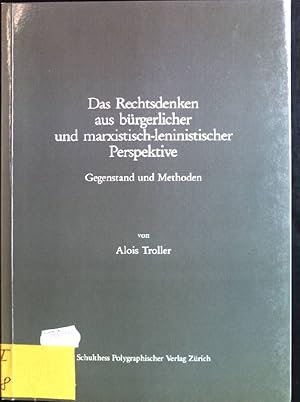 Seller image for Das Rechtsdenken aus brgerlicher und marxistisch-leninistischer Perspektive : Gegenstand u. Methoden. for sale by books4less (Versandantiquariat Petra Gros GmbH & Co. KG)