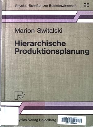 Seller image for Hierarchische Produktionsplanung : Konzeption und Einsatzbereich. Physica-Schriften zur Betriebswirtschaft ; 25 for sale by books4less (Versandantiquariat Petra Gros GmbH & Co. KG)