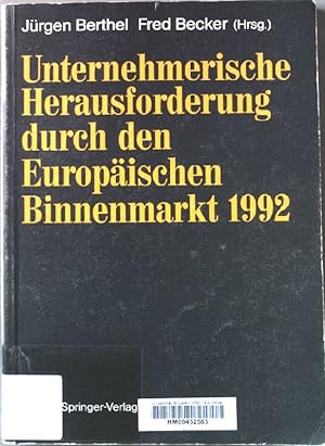 Image du vendeur pour Unternehmerische Herausforderung durch den europischen Binnenmarkt 1992. mis en vente par books4less (Versandantiquariat Petra Gros GmbH & Co. KG)
