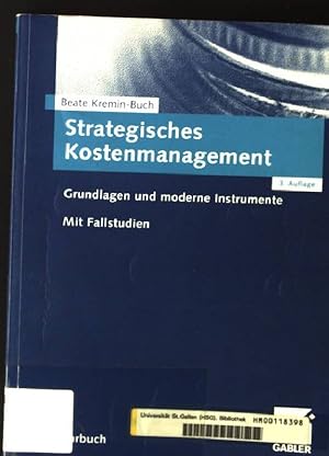 Bild des Verkufers fr Strategisches Kostenmanagement: Grundlagen und moderne Instrumente; mit Fallstudien. Beate Kremin-Buch / Lehrbuch zum Verkauf von books4less (Versandantiquariat Petra Gros GmbH & Co. KG)