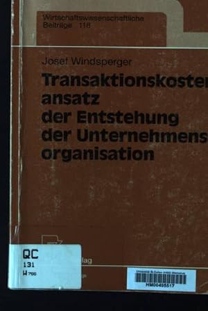 Transaktionskostenansatz der Entstehung der Unternehmensorganisation. Wirtschaftswissenschaftlich...