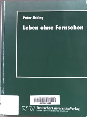 Bild des Verkufers fr Leben ohne Fernsehen : eine qualitative Nichtfernseherstudie. DUV : Sozialwissenschaft; zum Verkauf von books4less (Versandantiquariat Petra Gros GmbH & Co. KG)