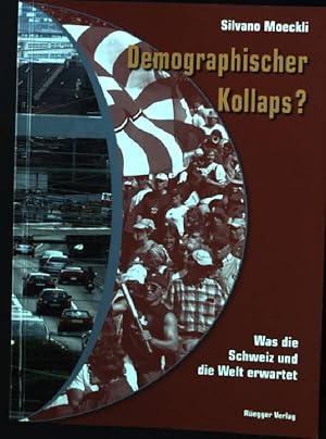 Imagen del vendedor de Demographischer Kollaps? : Was die Schweiz und die Welt erwartet; a la venta por books4less (Versandantiquariat Petra Gros GmbH & Co. KG)