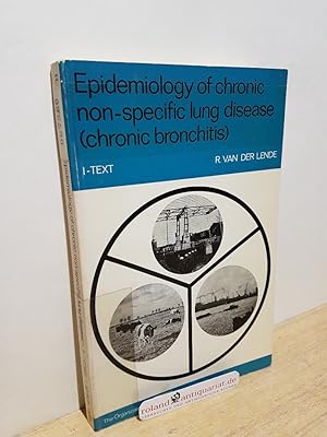 Imagen del vendedor de Epidemiology of chronic non-specific lung disease (chronic bronchitis) I-Text - A critical analysis of three field surveys of CNSLD carried out in the Netherlands a la venta por Roland Antiquariat UG haftungsbeschrnkt