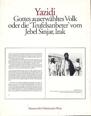 Seller image for Yazidi. Gottes auserwhltes Volk oder die "Teufelsanbeter" vom Jebel Sinjar, Irak. Katalog zur Sonderausstellung 30. April bis 27. September 1998, Museum fr Vlkerkunde Wien. for sale by Fundus-Online GbR Borkert Schwarz Zerfa