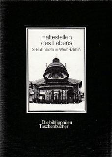 Image du vendeur pour Haltestellen des Lebens : S-Bahnhfe in West-Berlin. Die bibliophilen Taschenbcher ; Nr. 324. mis en vente par Fundus-Online GbR Borkert Schwarz Zerfa