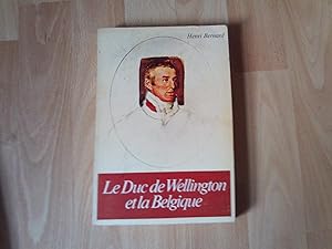 Image du vendeur pour LE DUC DE WELLINGTON ET LA BELGIQUE (AN AUTHOR INSCRIBED FIRST PRINTING) mis en vente par S.Carter