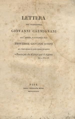 Lettera del professore Giovanni Carmignani all'amico, e collega suo, professor Giovanni Rosini su...
