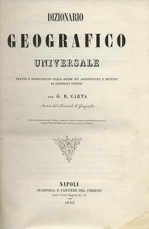 Dizionario geografico universale. Tratto e compendiato dalle opere più accreditate e recenti di g...