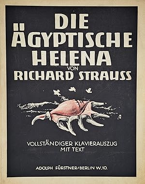 Die Ägyptische Helena. Oper in zwei Aufzügen von Hugo von Hofmannsthal. Op. 75. Vollständiger Kla...
