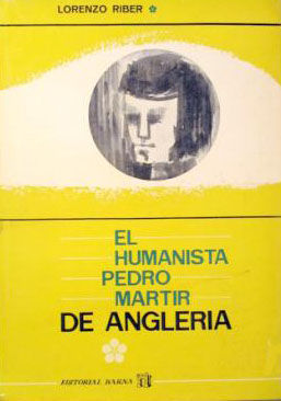 EL HUMANISTA PEDRO MÁRTIR DE ANGLERÍA