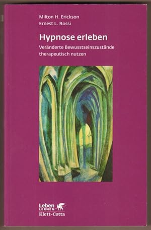 Bild des Verkufers fr Hypnose erleben. Vernderte Bewusstseinszustnde therapeutisch nutzen. Aus dem Amerikanischen von Alida Iost-Peter. zum Verkauf von Antiquariat Neue Kritik