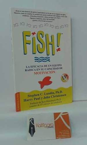 Seller image for FISH! LA EFICACIA DE UN EQUIPO RADICA EN SU CAPACIDAD DE MOTIVACIN for sale by Librera Kattigara