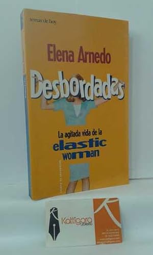 Imagen del vendedor de DESBORDADAS. LA AGITADA VIDA DE LA ELASTIC WOMAN a la venta por Librera Kattigara
