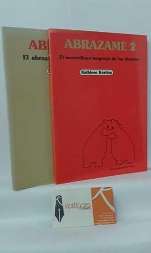 Image du vendeur pour ABRZAME (2 TOMOS) 1, EL ABRAZO ES AMOR Y ALEGRA - 2, EL MARAVILLOSO LENGUAJE DE LOS ABRAZOS mis en vente par Librera Kattigara
