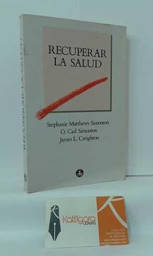 Bild des Verkufers fr RECUPERAR LA SALUD. UNA GUA PARA VENCER EL CNCER Y OTRAS ENFERMEDADES, CON SUGERENCIAS PRCTICAS PARA LOS PACIENTES Y SUS FAMILIAS zum Verkauf von Librera Kattigara