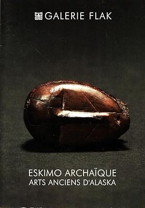 Eskimo archaïque : arts anciens d`Alaska [Septembre-Octobre 2014 = Archaic eskimo : ancient arts ...