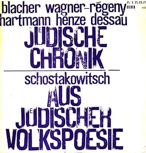 Jüdische Chronik / Schostakowitsch: Aus jüdischer Volkspoesie Boris Blacher, Rudolf Wagner-Regeny...