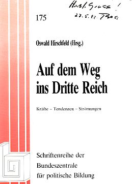 Auf dem Weg ins Dritte Reich. Kräfte - Tendenzen - Strömungen. Hrsg.: Oswald Hirschfeld.