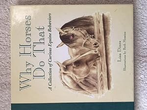 Imagen del vendedor de Why Horses Do That: A Collection of Curious Equine Behaviors a la venta por Bug's Book Barn