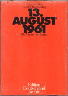 Imagen del vendedor de 13. August 1961. Die Mauer von Berlin. a la venta por Leonardu