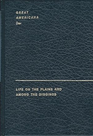Bild des Verkufers fr Life on the Plains and Among the Diggings (Great Americana) zum Verkauf von Gavin's Books