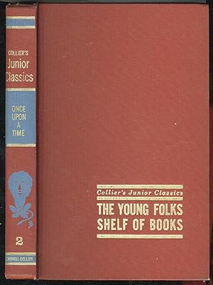 Once Upon A Time : Collier's Junior Classics: The Young Folks Shelf of Books #2