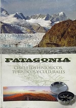 Seller image for Patagonia. Circuitos histricos, tursticos y culturales for sale by Librera Monte Sarmiento