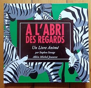 A l'abri des regards. Un livre animé