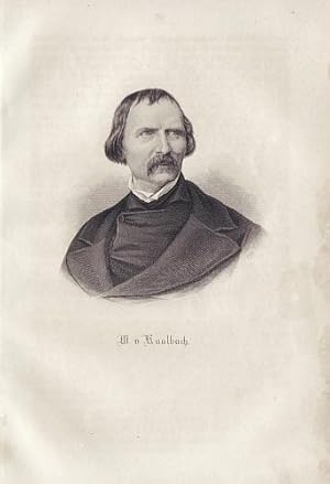 Wilhelm von Kaulbach (1805-1874), Maler.