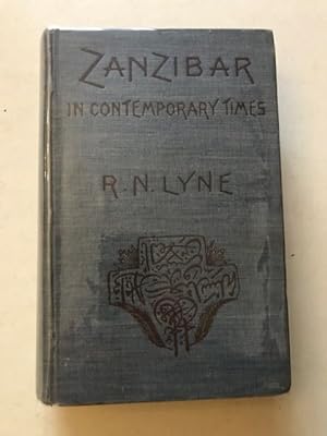 ZANZIBAR IN CONTEMPORARY TIMES; a Short History of the Southern East in the Nineteenth Century.