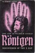 Seller image for The life of Wilhelm Conrad Rontgen : discoverer of the X Ray for sale by Harry E Bagley Books Ltd