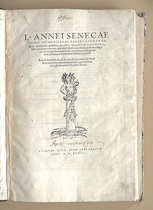 Seller image for L. Annei Senecae Opera, et ad dicendi facvltatem, et ad bene uiuendum utilissima, per DES. ERASMVM ROTEROD. ex fide ueterum codicum, tum ex probatis autoribus, postremo sagaci nonnunquam diuinatione, sic emendata, ut ad genuinam lectionem minimum desiderare possis. Adiecta sunt Scholia D.Erasmi Roterodami & Beati Rhenani, illius in bonam partem operis, huiusin ludum de morte Claudij Caesaris. for sale by Andarto B.