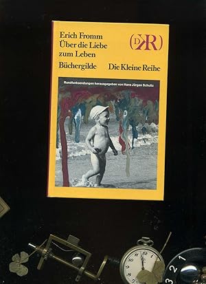 Bild des Verkufers fr ber die Liebe zum Leben. Rundfunksendungen. In der Reihe. Die Kleine Reihe: herausgegeben von hans jrgen schultz. zum Verkauf von Umbras Kuriosittenkabinett