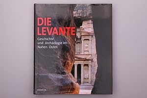 DIE LEVANTE. Geschichte und Archäologie im Nahen Osten