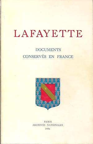 Image du vendeur pour Lafayette: Documents Conservs en France: Catalogue (Tome I) mis en vente par Alplaus Books