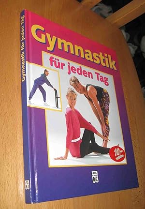 Bild des Verkufers fr Gymnastik fr jeden Tag zum Verkauf von Dipl.-Inform. Gerd Suelmann