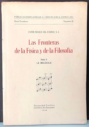 Seller image for Las fronteras de la Filosofa y de la Fsica. Tomo II. La molcula for sale by Il Tuffatore