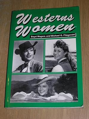 Westerns Women: Interviews With 50 Leading Ladies Of Movie And Television Westerns From The 1930s...