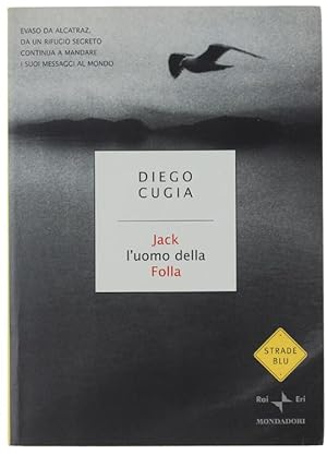 Immagine del venditore per JACK L'UOMO DELLA FOLLA. Diario di un italiano latitante.: venduto da Bergoglio Libri d'Epoca