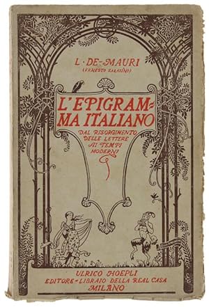 Seller image for L'EPIGRAMMA ITALIANO DAL RISORGIMENTO DELLE LETTERE AI TEMPI MODERNI con cenni storici, biografie e note bibliografiche.: for sale by Bergoglio Libri d'Epoca