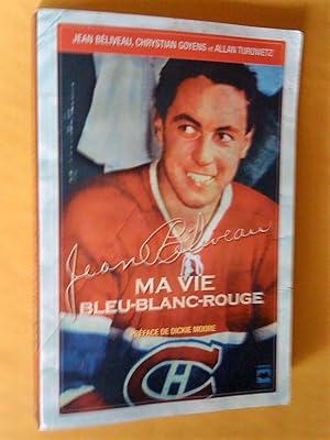 Jean Béliveau: ma vie bleu-blanc-rouge