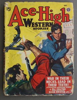 Seller image for ACE-HIGH (Pulp Magazine). December 1947; -- Volume 17 #3 War in Their Necks, Lead in Their Teeth by Eli Colter; for sale by Comic World