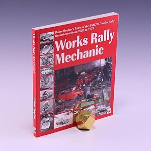 Seller image for Works Rally Mechanic: Brian Moylan's Tale of the BMC/BL Works Rally Department 1955 to 1979 -Softbound Edition for sale by Salish Sea Books