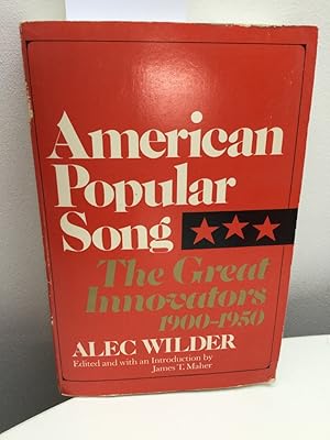 American Popular Song. The Great Innovators 1900-1952 Edit. and with an Introd. by James T. Maher