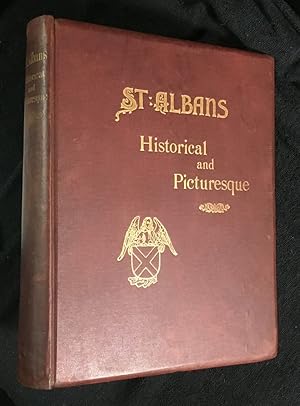 St Albans Historical & Picturesque. With an account of the Roman City of Verulam.