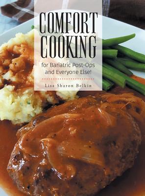 Imagen del vendedor de Comfort Cooking for Bariatric Post-Ops and Everyone Else! (Hardback or Cased Book) a la venta por BargainBookStores