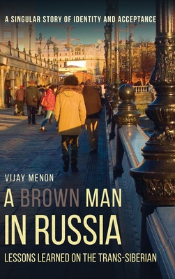 Seller image for A Brown Man in Russia: Lessons Learned on the Trans-Siberian (Hardback or Cased Book) for sale by BargainBookStores