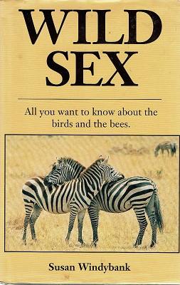 Seller image for Wild Sex: All You Want To Know About The Birds And The Bees for sale by Marlowes Books